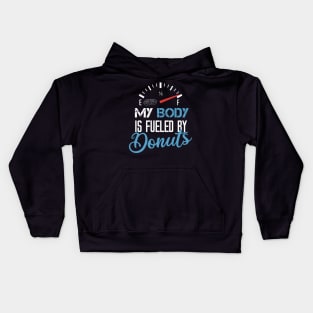 My Body Is Fueled By Donuts - Funny Sarcastic Saying Present For Donuts Lover Kids Hoodie